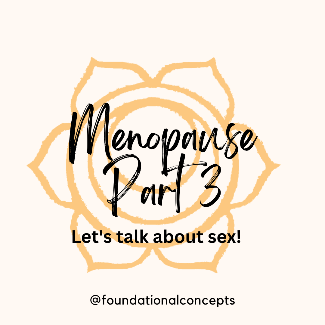 More On Menopause: Let’s Talk About Sex