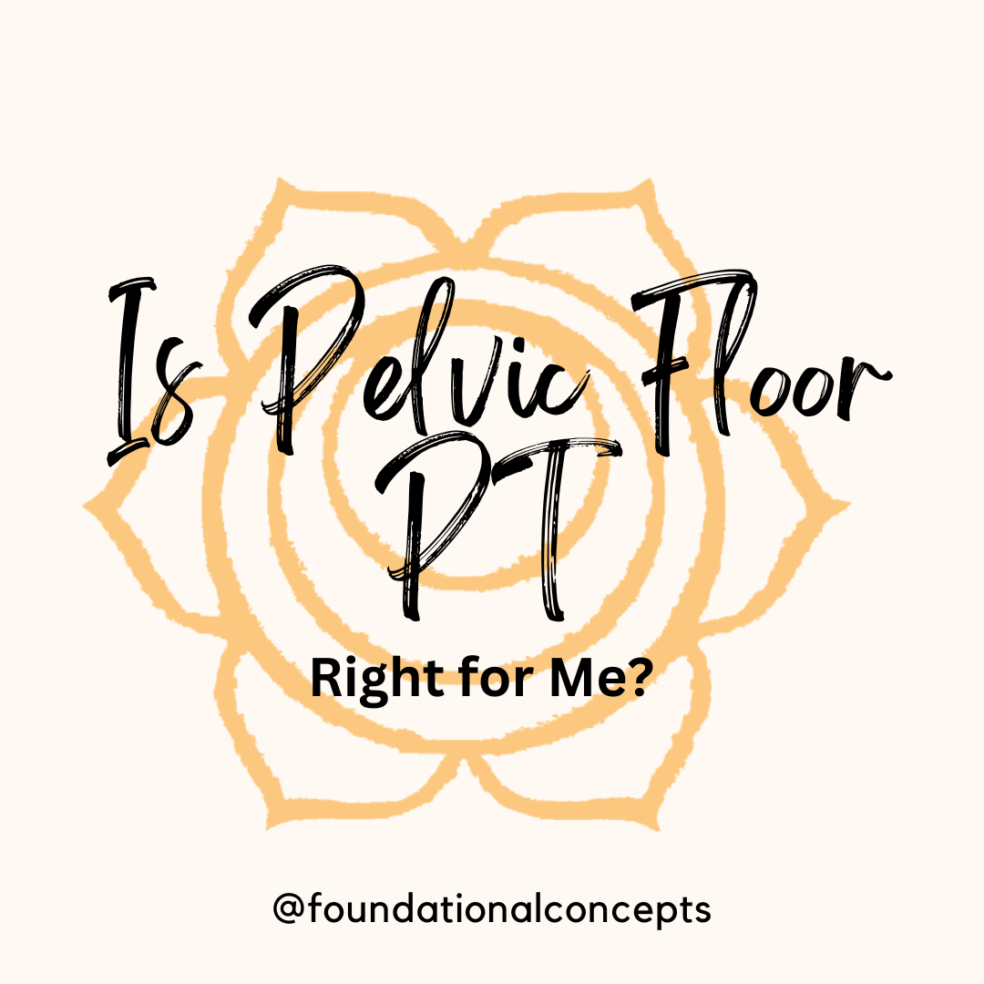 Is Pelvic Floor PT Right For Me?