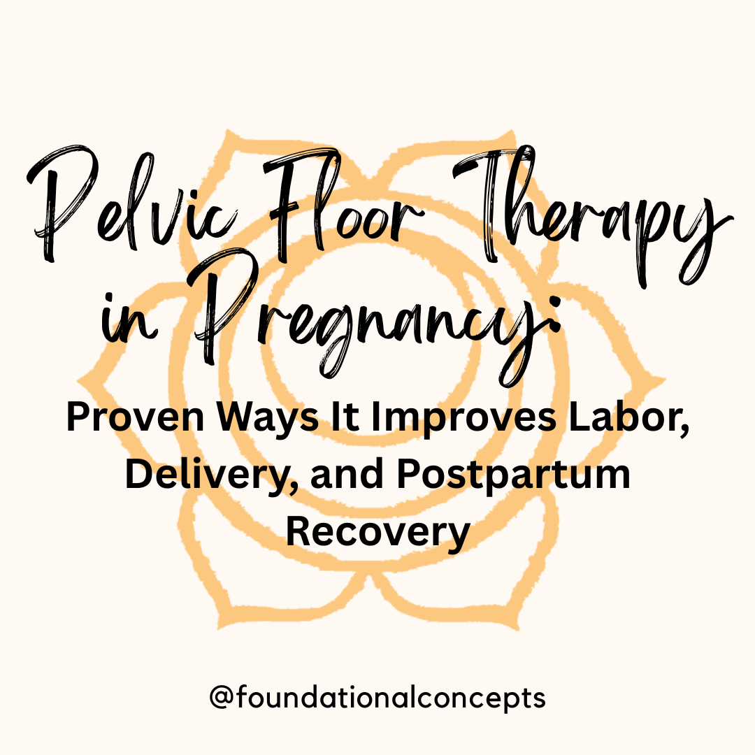 Pelvic Floor Physical Therapy in Pregnancy: Proven Ways It Improves Labor, Delivery, and Postpartum Recovery