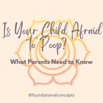 Is Your Child Afraid to Poop? What Parents Need to Know