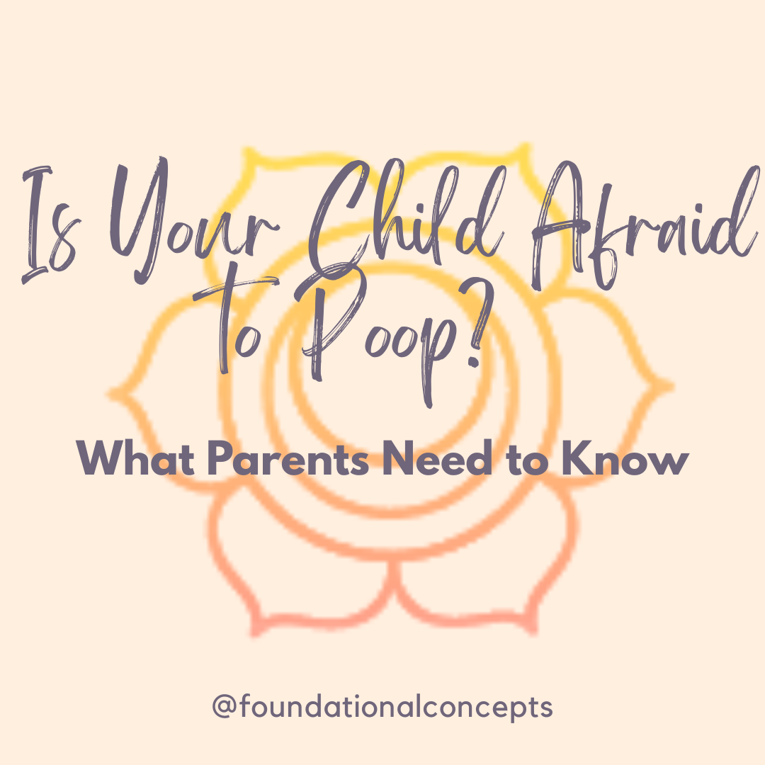 Is Your Child Afraid to Poop? What Parents Need to Know