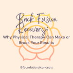 Back Fusion Recovery: Why Physical Therapy Can Make or Break Your Results